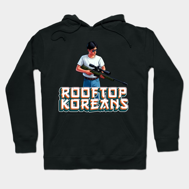 Rooftop Koreans Hoodie by Rawlifegraphic